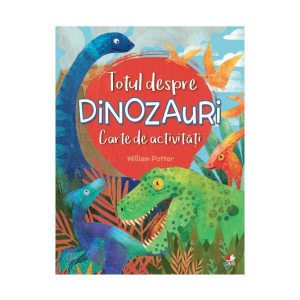 Totul despre dinozauri