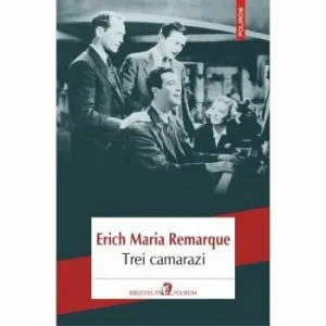 Trei camarazi de Erich Maria Remarque