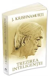 Trezirea inteligentei de Jiddu Krishnamurti