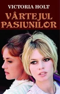 Vartejul pasiunilor de Victoria Holt