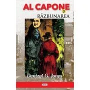 Al Capone Volumul 3. Razbunarea de Dentzel G. Jones