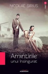 Amintirile unui insingurat de Nicolae Sirius