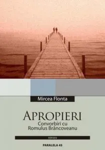 Apropieri - Convorbiri cu Romulus Brancoveanu de Mircea Flonta