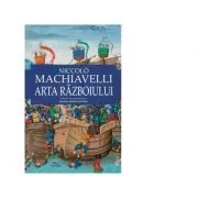 Arta razboiului. Istoria ideilor politice de Niccolo Machiavelli