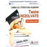 Bacalaureat. Teste rezolvate la limba si literatura romana, profil real