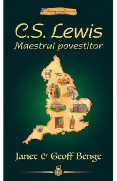C.S. Lewis. Maestrul Povestitor de Geoff Benge