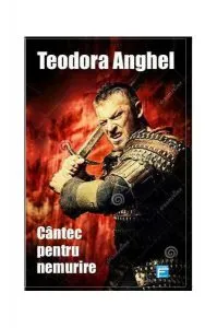 Cântec pentru nemurire de Teodora Anghel