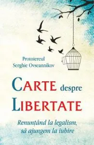 Carte despre libertate de Protoiereul Serghie Ovseannikov