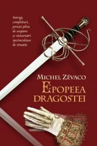 Cavalerii Pardaillan, Epopeea dragostei, Vol. 3 de Michel Zevaco