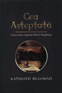 Cea asteptata: Cartea intai a legendei Mariei Magdalena
