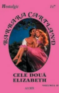 Cele doua Elizabeth, Vol. 2, 147 de Barbara Cartland