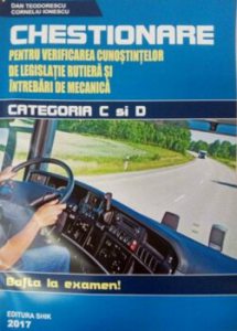 Chestionare pentru verificarea cunostintelor de legislatie rutiera si intrebari de mecanica - categoria C si D 2017