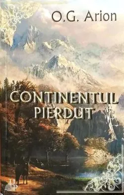 Continentul pierdut (Vol. 2) de O.G. Arion