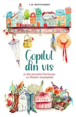 Copilul din vis de L.M. Montgomery