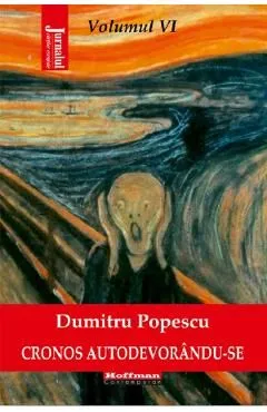 Cronos autodevorandu-se Vol.6: Disperarea libertatii de Dumitru Popescu