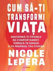 Cum să-ți transformi viața de Nicole LePera