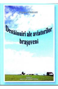 Destainuiri ale aviatorilor brasoveni