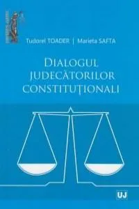 Dialogul judecatorilor constitutionali de Tudorel Toader