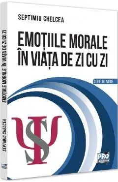 Emotiile morale in viata de zi cu zi de Septimiu Chelcea