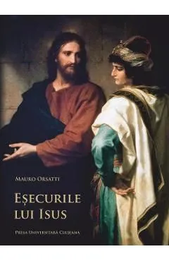 Esecurile lui Isus de Mauro Orsatti