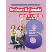 Evaluare Nationala. Limba si literatura romana. Clasa 8 de Mihaela Daniela Cirstea
