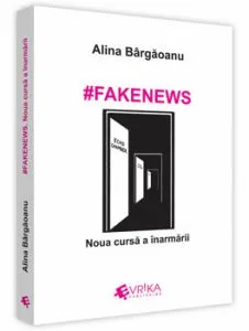Fakenews. Noua cursa a inarmarii de Alina Bargaoanu