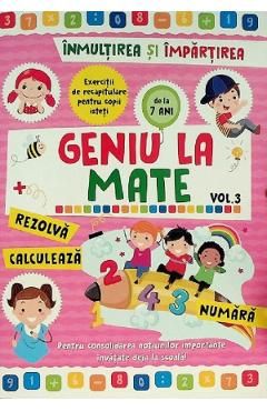 Geniu la mate: Inmultirea si impartirea Vol.3