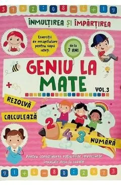 Geniu la mate: Inmultirea si impartirea Vol.3 de Autor Anonim