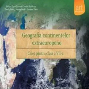 Geografie, clasa a 7-a, caiet (Geografia continentelor extraeuropene) de Carmen Camelia Radulescu