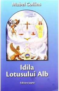 Idila Lotusului Alb de Mabel Collins