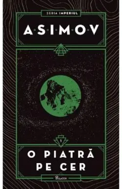 Imperiul VoI. 1. O piatra pe cer de Isaac Asimov