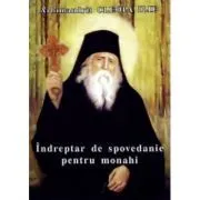 Indreptar de spovedanie pentru monahi de Arhim. Ilie Cleopa
