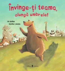 Învinge-ți teama, alungă umbrele! de Uli Geissler
