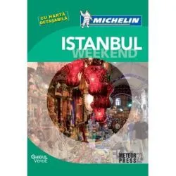 Istanbul Weekend. Ghid de calatorie Michelin de Michelin