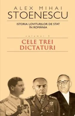 Istoria loviturilor de stat Vol. 3 de Alex Mihai Stoenescu