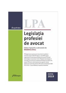 Legislatia profesiei de avocat. Editia 2019