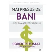 Mai presus de bani de Robert T. Kiyosaki