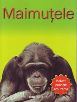 Maimuțele (include proiecte amuzante)