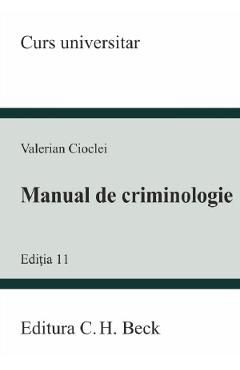 Manual de criminologie. Curs universitar Ed.11