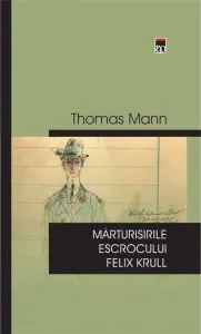 Marturisirile escrocului Felix Krull de Thomas Mann