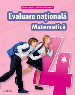 Matematica - Clasa 4 - Teste pentru Evaluarea Nationala