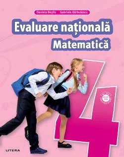 Matematica - Clasa 4 - Teste pentru Evaluarea Nationala