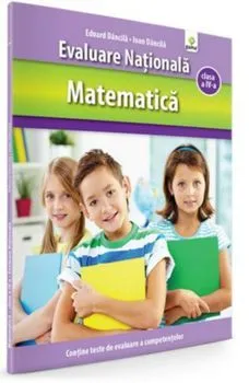 Matematica. Clasa a IV-a. Evaluare Nationala de Eduard Dancila