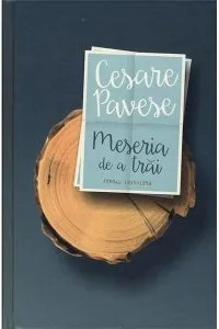 Meseria de a trai. Jurnal 1935 - 1950 de Cesare Pavese