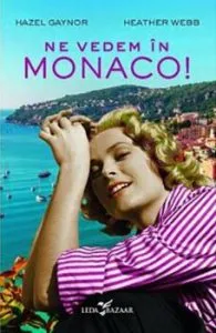 NE VEDEM IN MONACO! de Hazel Gaynor