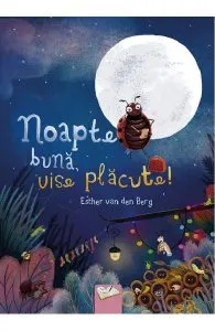 Noapte buna, vise placute! de Esther Van Den Berg