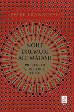 Noile drumuri ale matasii. Prezentul si viitorul lumii