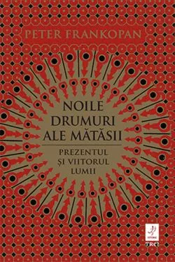 Noile drumuri ale matasii. Prezentul si viitorul lumii