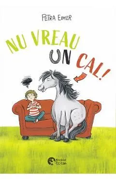 Nu vreau un cal! de Petra Eimer