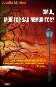 Omul, muritor sau nemuritor? de Josette M. Abel
